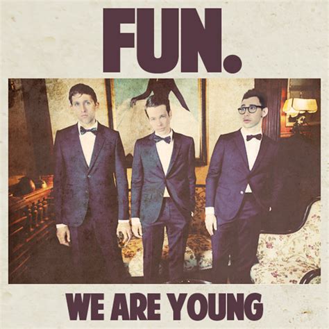 Oct 29, 2022 · Fun - We Are Young (Feat. Janelle Monáe) Lyrics#Fun #WeAreYoung #lyrics 🔔 Be sure to subscribe for more videos! You deserve to be happy and we're here to m... 